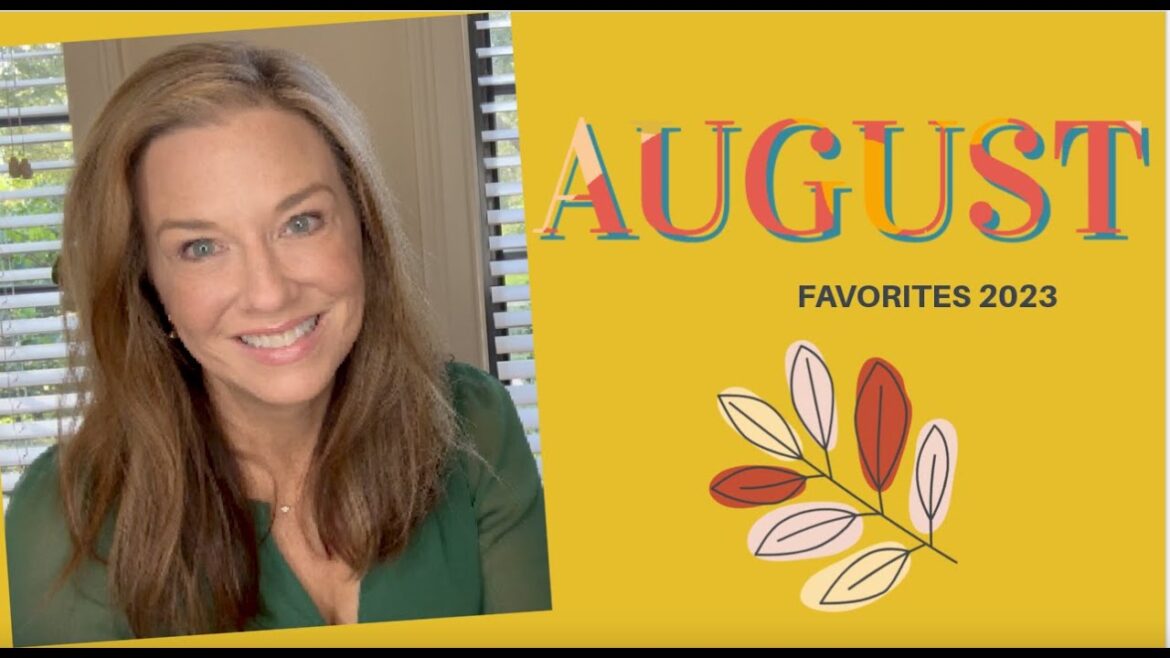 AUGUST FAVORITES 2023 AUGUST FAVORITES 2023