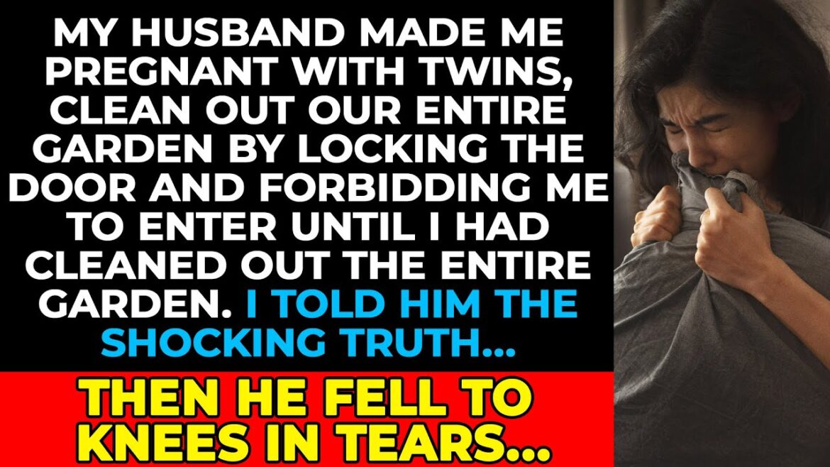 My Husband Made Me, Pregnant With Twins, Clean the Garden. Then→ He Fell to Knees in Tears...