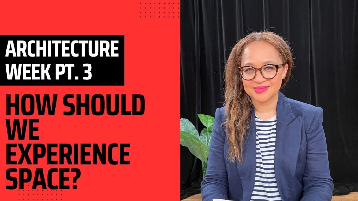 How Should We Experience Space? | Architecture Week Part 3 | The Agenda in the Summer How Should We Experience Space? | Architecture Week Part 3 | The Agenda in the Summer