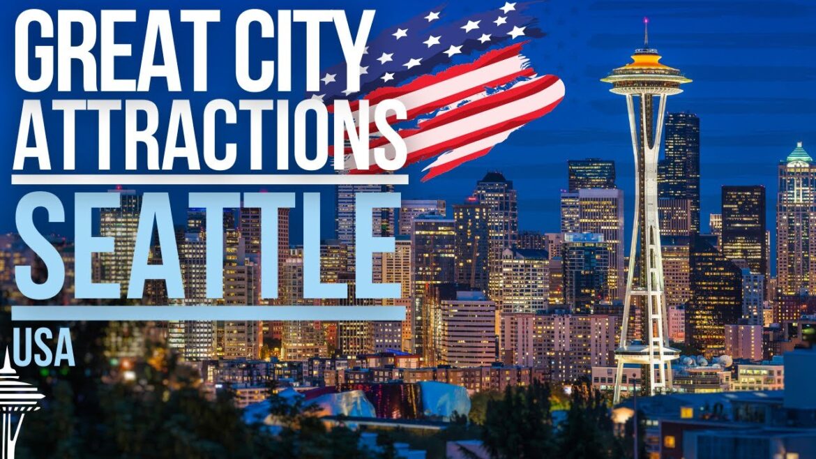 Seattle - Great City Attractions [Super SEATTLE and everything there is to see]