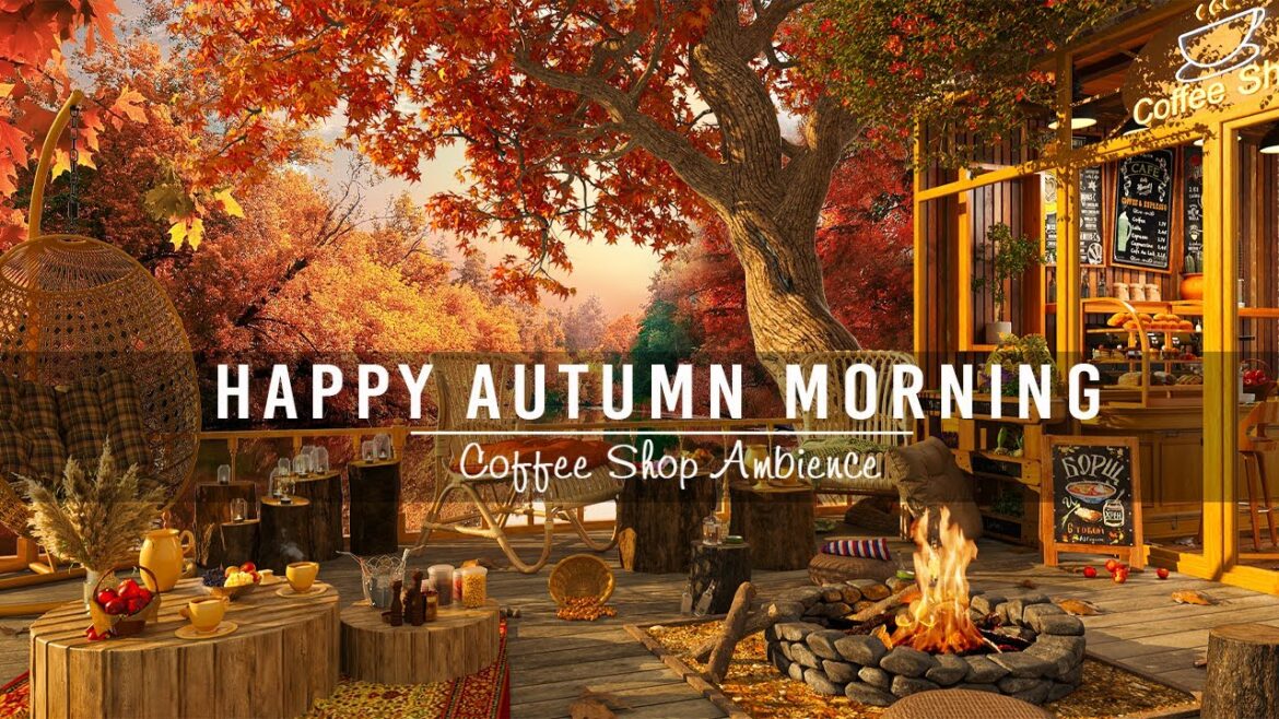 Happy Autumn Morning & Relaxing Jazz Instrumental Music at Outdoor Coffee Shop Ambience for Working Happy Autumn Morning & Relaxing Jazz Instrumental Music at Outdoor Coffee Shop Ambience for Working