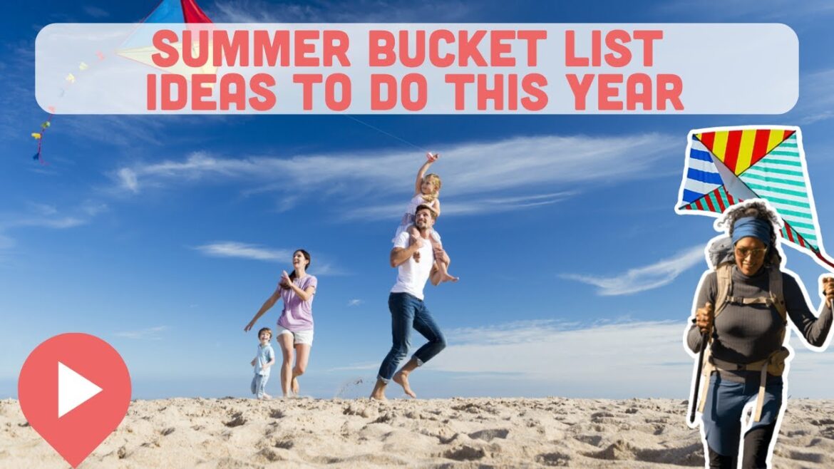 Fun Summer Bucket List Ideas to Do This Year Fun Summer Bucket List Ideas to Do This Year