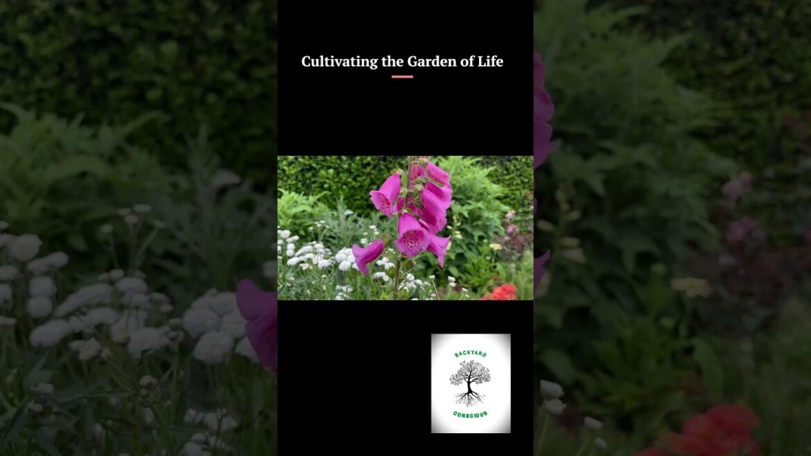 Cultivating the Garden of Life Cultivating the Garden of Life