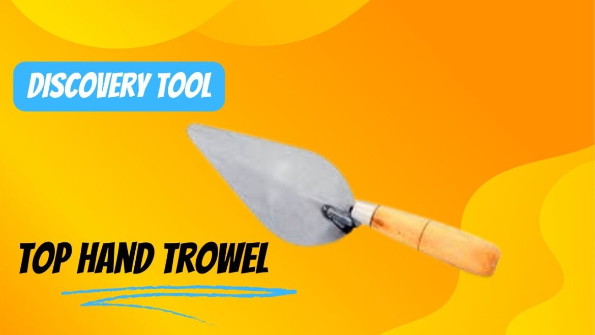 Top hand trowel trends this year Top hand trowel trends this year