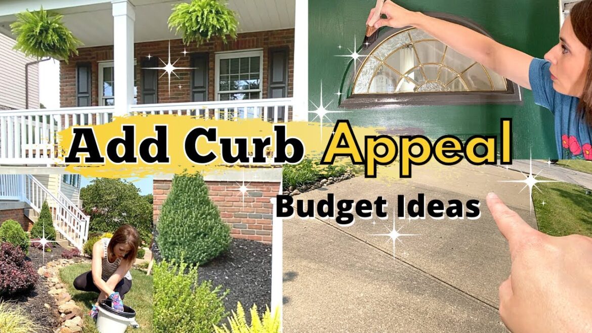 HOW TO ADD CURB APPEAL | EASY BUDGET FRIENDLY DIY IDEAS FOR ADDING CURB APPEAL HOW TO ADD CURB APPEAL | EASY BUDGET FRIENDLY DIY IDEAS FOR ADDING CURB APPEAL