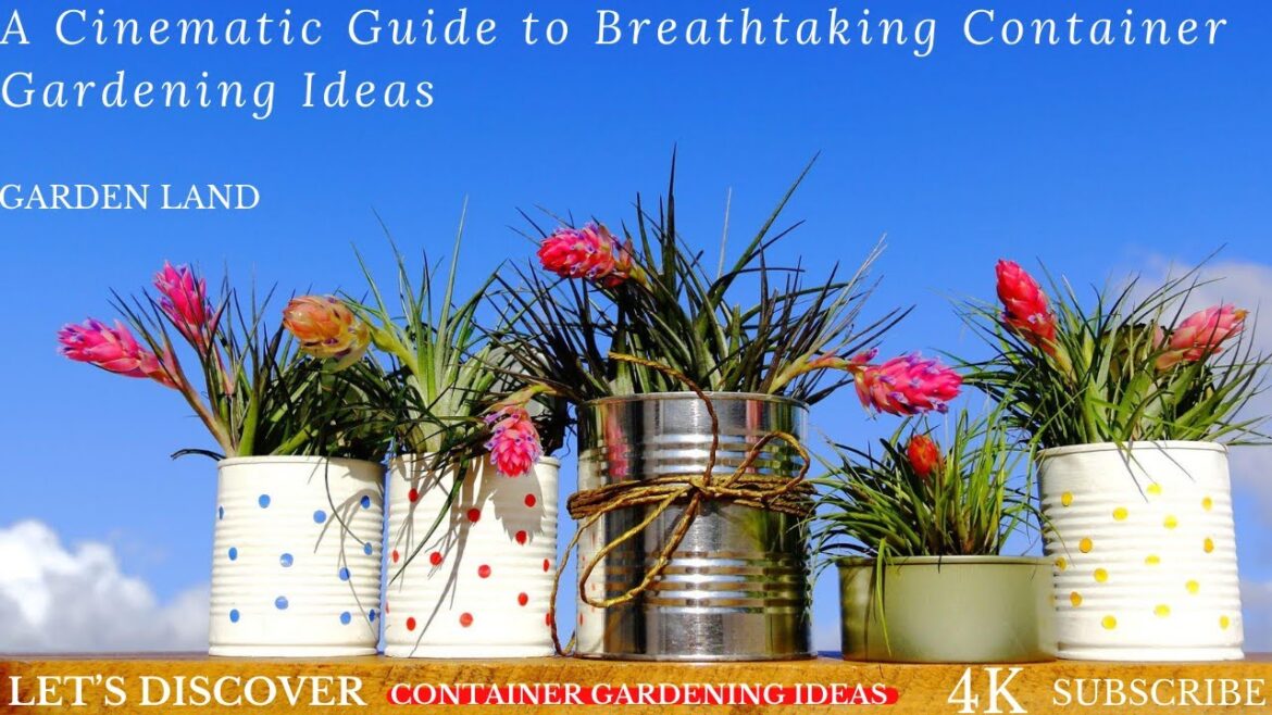 Thriving in Tight Spaces: Cinematic Guide to Breathtaking Container Gardening Ideas for Every Garden