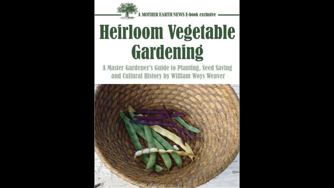 Heirloom Vegetable Gardening A Master Gardeners Guide to Planting, Seed Saving, and Cultural Heirloom Vegetable Gardening A Master Gardeners Guide to Planting, Seed Saving, and Cultural