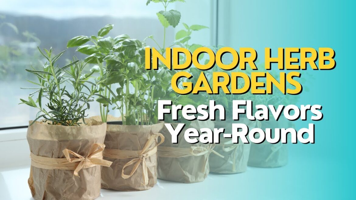 Indoor Herb Gardens: Fresh Flavors Year-Round Indoor Herb Gardens: Fresh Flavors Year-Round
