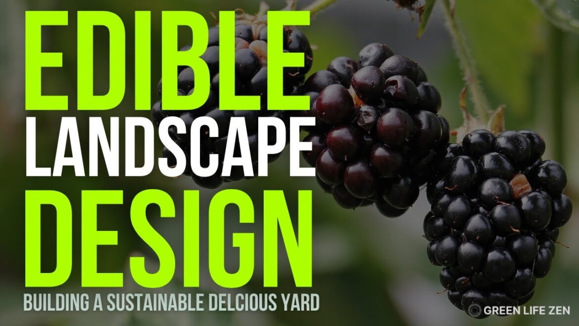 Edible Landscape Design: Building A Delicious Yard Edible Landscape Design: Building A Delicious Yard