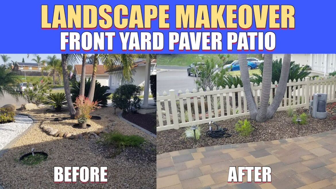Landscape Makeover    Front Yard Paver Patio