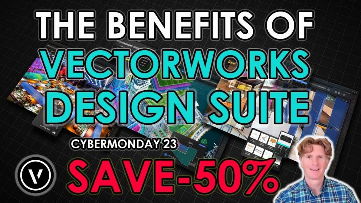 The Benefits of Vectorworks Design Suite: + Save -50% Off for CyberMonday