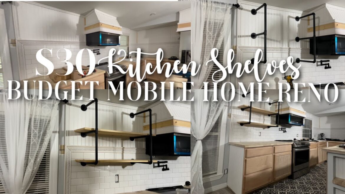 $30 KITCHEN SHELVES | ON A BUDGET MOBILE HOME REMODEL | NO TOP CABINETS JUST SHELVES