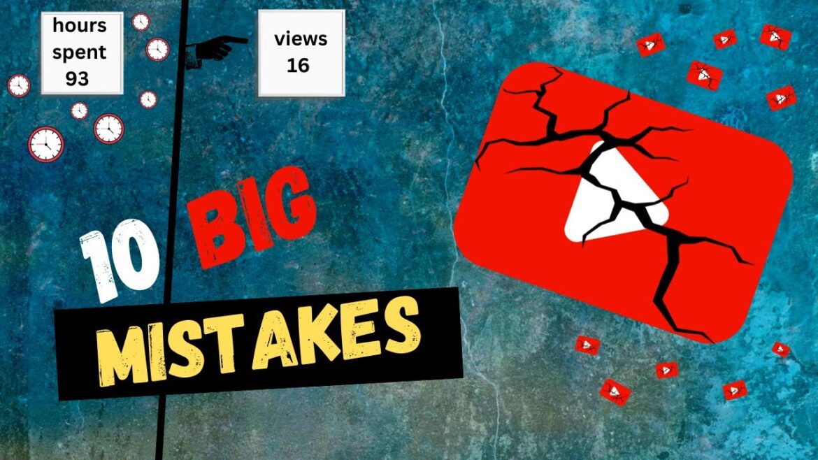 10 Big Mistakes New YouTubers Make 10 Big Mistakes New YouTubers Make