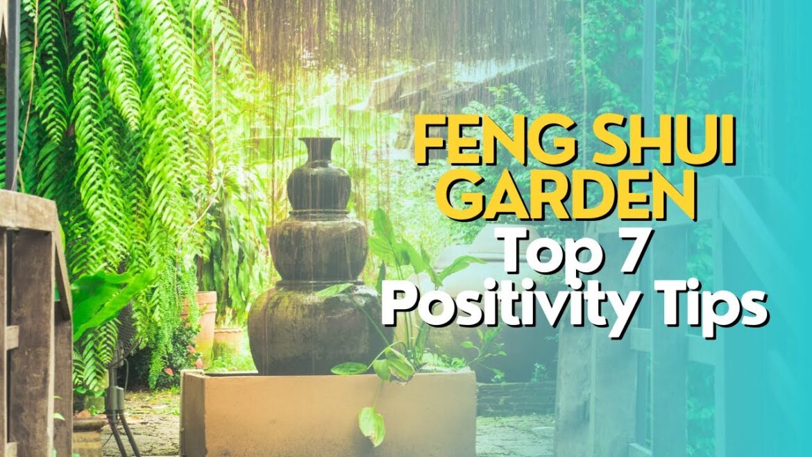 Feng Shui Garden: Top 7 Positivity Tips Feng Shui Garden: Top 7 Positivity Tips