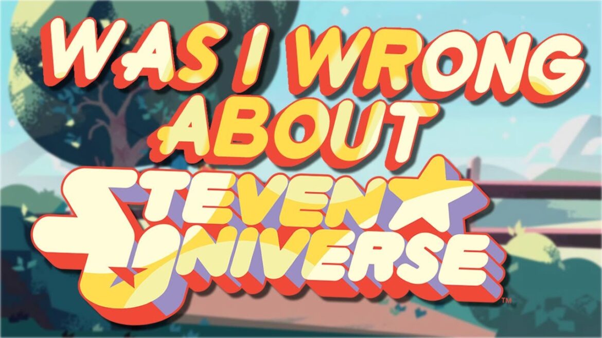 Was I Wrong About Steven Universe?