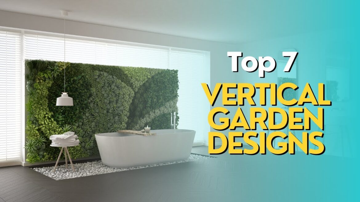 Top 7 Vertical Garden Designs