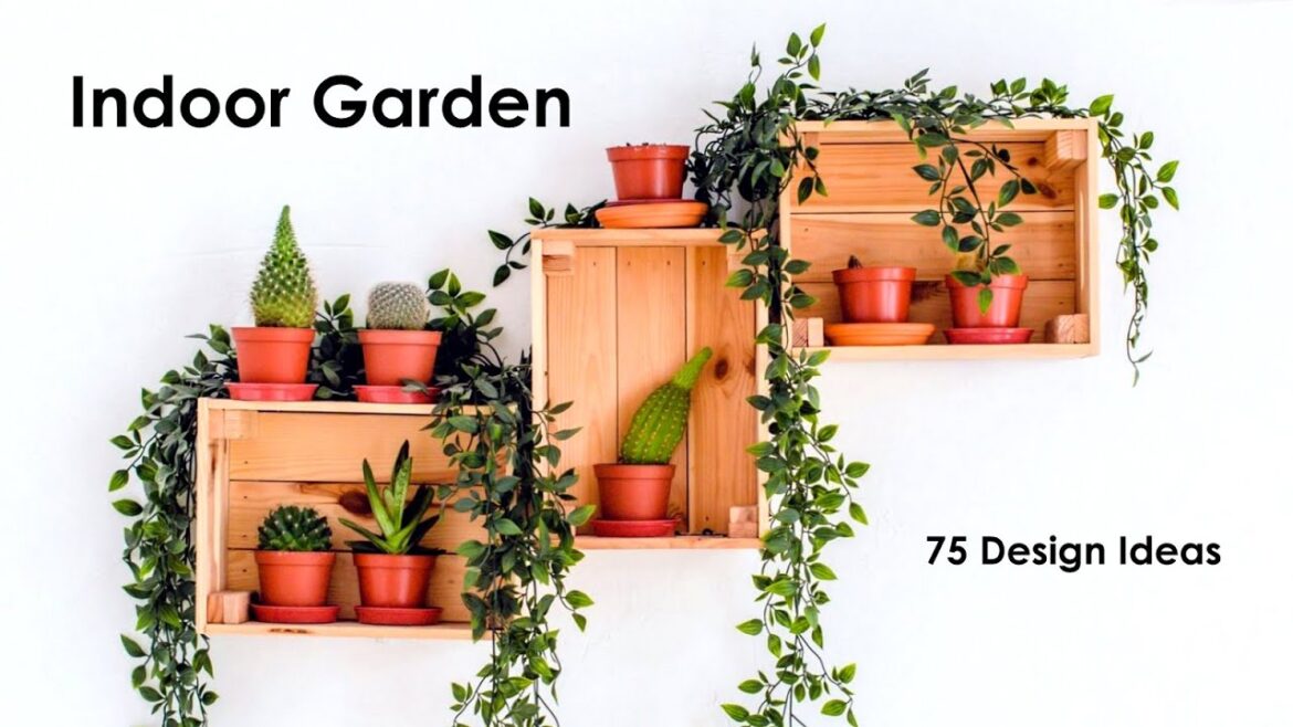 Decorate your Space with these Indoor Garden Ideas! 75 Inspirational Examples!
