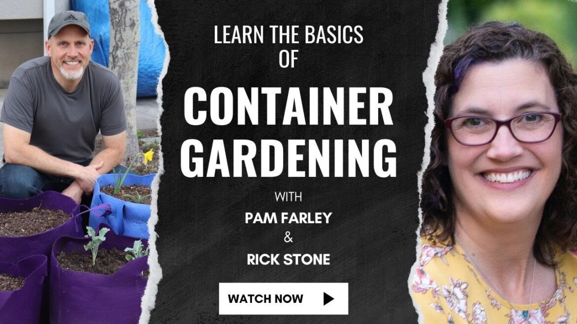 Container Gardening Basics with Pam Farley Container Gardening Basics with Pam Farley