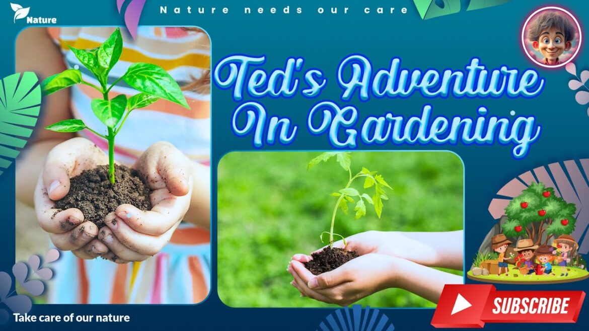 Ted's Adventure In Gardening. #gardeningtips #organicgarden