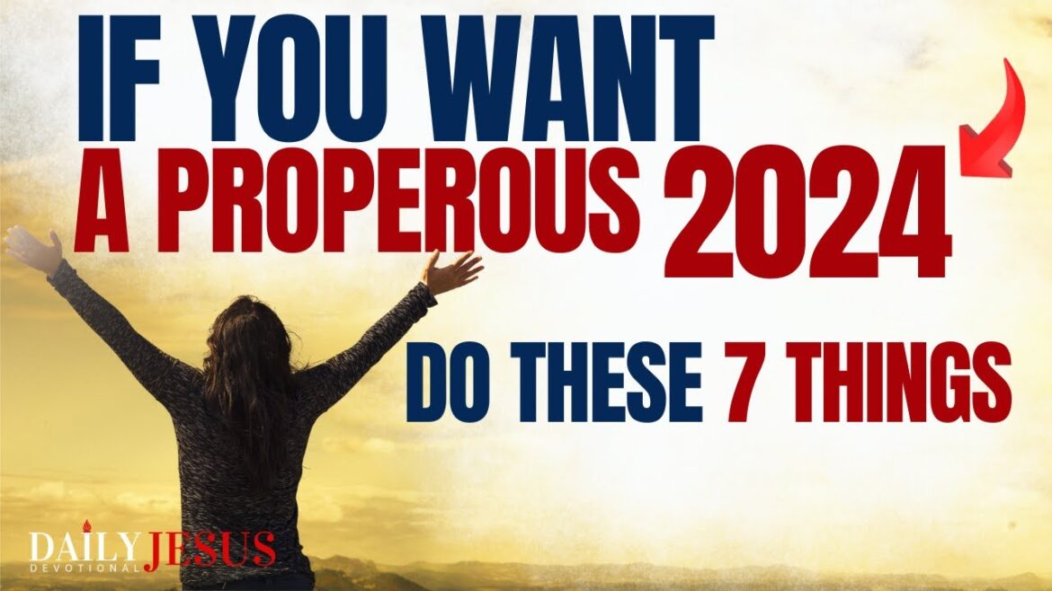 If you want to have a prosperous New Year in  2024...DO THESE 7 THINGS (Most Powerful 2024 Sermon)