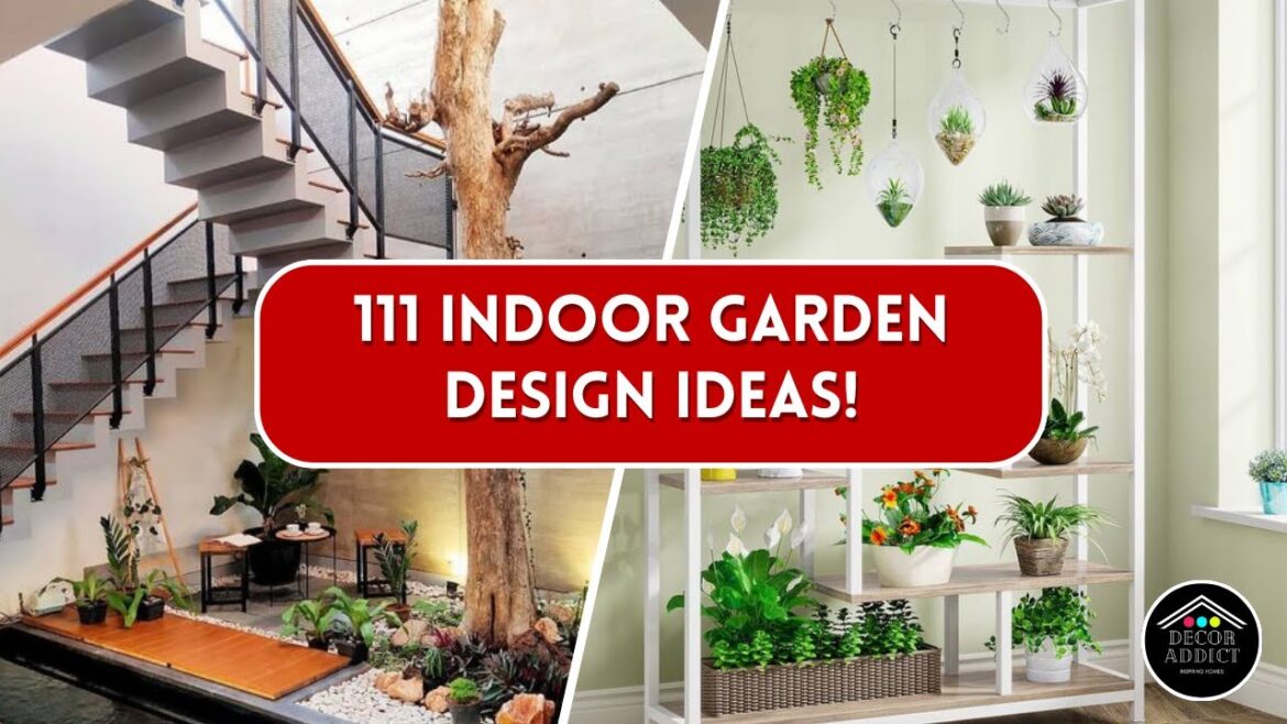 Indoor Garden Decorating Ideas! 111 Inspirations
