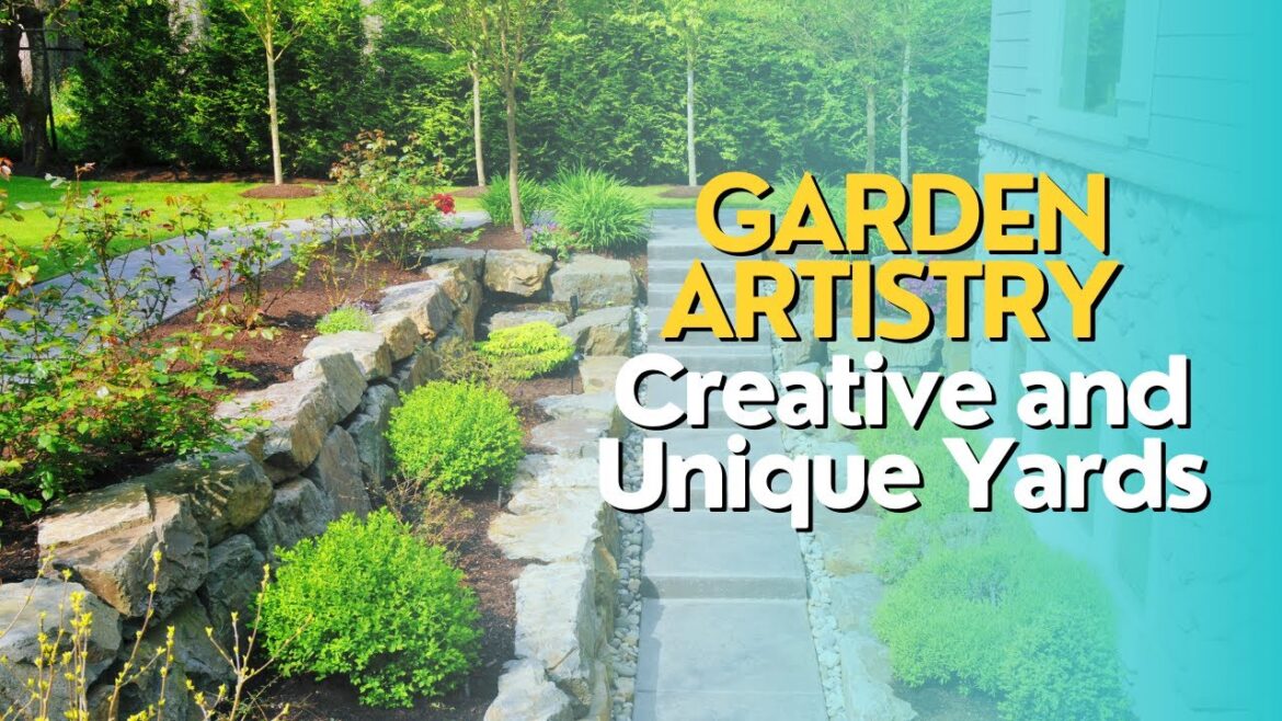Garden Artistry: Creative and Unique Yards