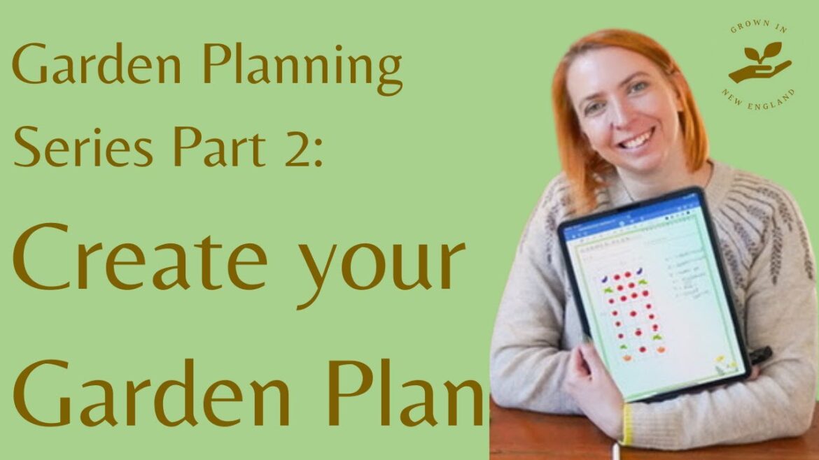 Create your Garden Plan – Garden Planning Series Part 2 Create your Garden Plan - Garden Planning Series Part 2
