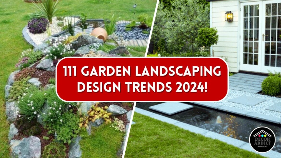 Garden Landscaping Design Trends 2024