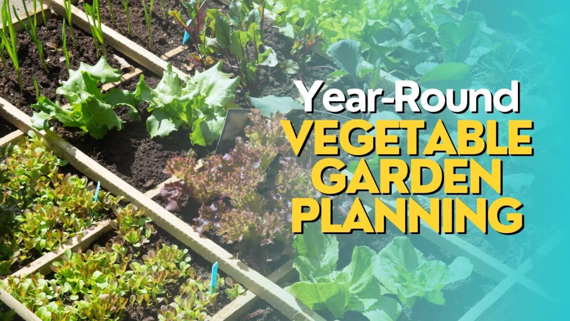 Year-Round Vegetable Garden Planning Year-Round Vegetable Garden Planning