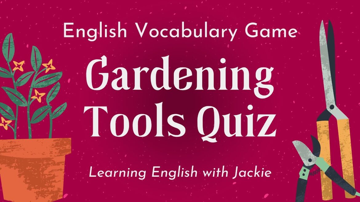 Gardening Tools Quiz | English Vocabulary Game Gardening Tools Quiz | English Vocabulary Game