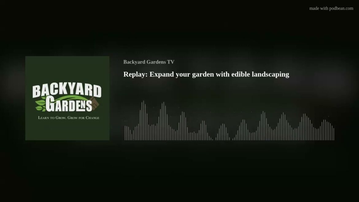 Replay: Expand your garden with edible landscaping