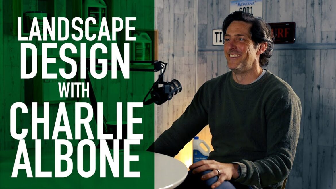Turf Talk Podcast Ep 27 – Landscape Design with Charlie Albone Turf Talk Podcast Ep 27 - Landscape Design with Charlie Albone