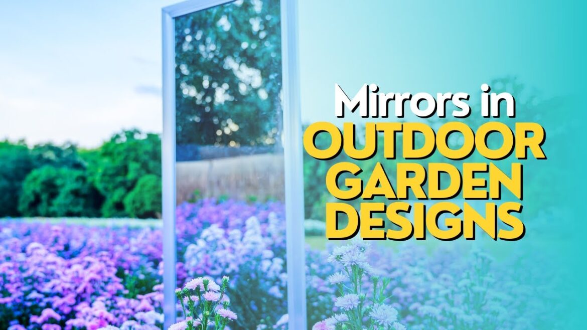Mirrors in Outdoor Garden Designs