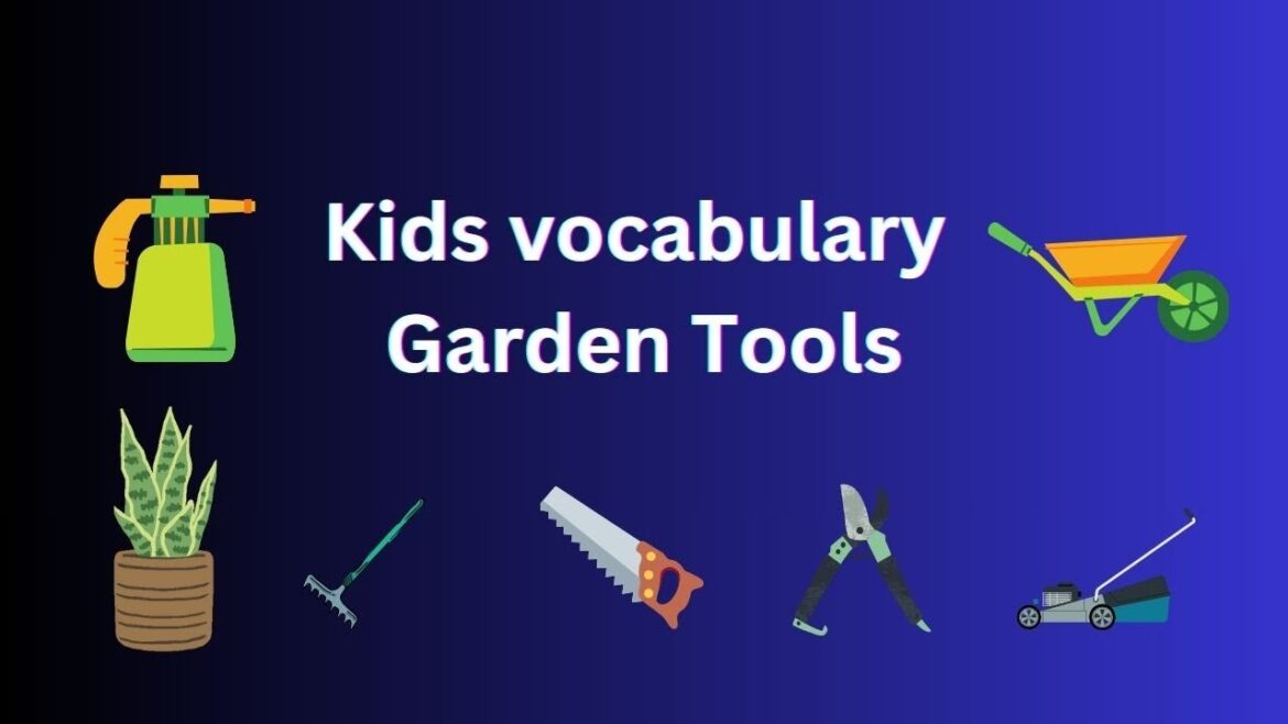 Kids Vocabulary – Garden tools