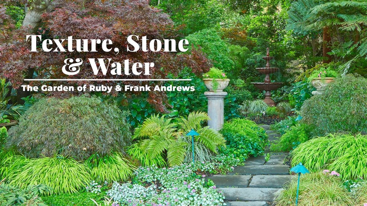 🌲 Tour a Garden Full of Texture, Stone & Water 🌲 California Talk & Tour: Ruby & Frank Andrews 🌲 Tour a Garden Full of Texture, Stone & Water 🌲 California Talk & Tour: Ruby & Frank Andrews