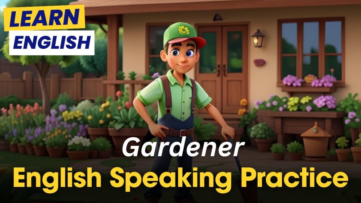 Gardener | English Speaking Practice | Improve English Speaking Skills