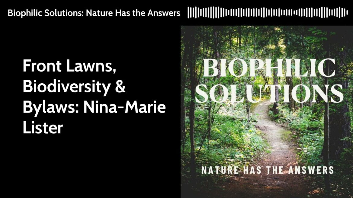 Biophilic Solutions | Front Lawns, Biodiversity & Bylaws | Nina Marie Lister