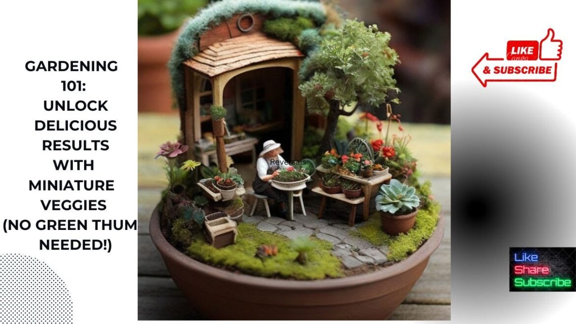 Miniature Gardening A Whimsical Guide to Tiny Veggies Miniature Gardening A Whimsical Guide to Tiny Veggies