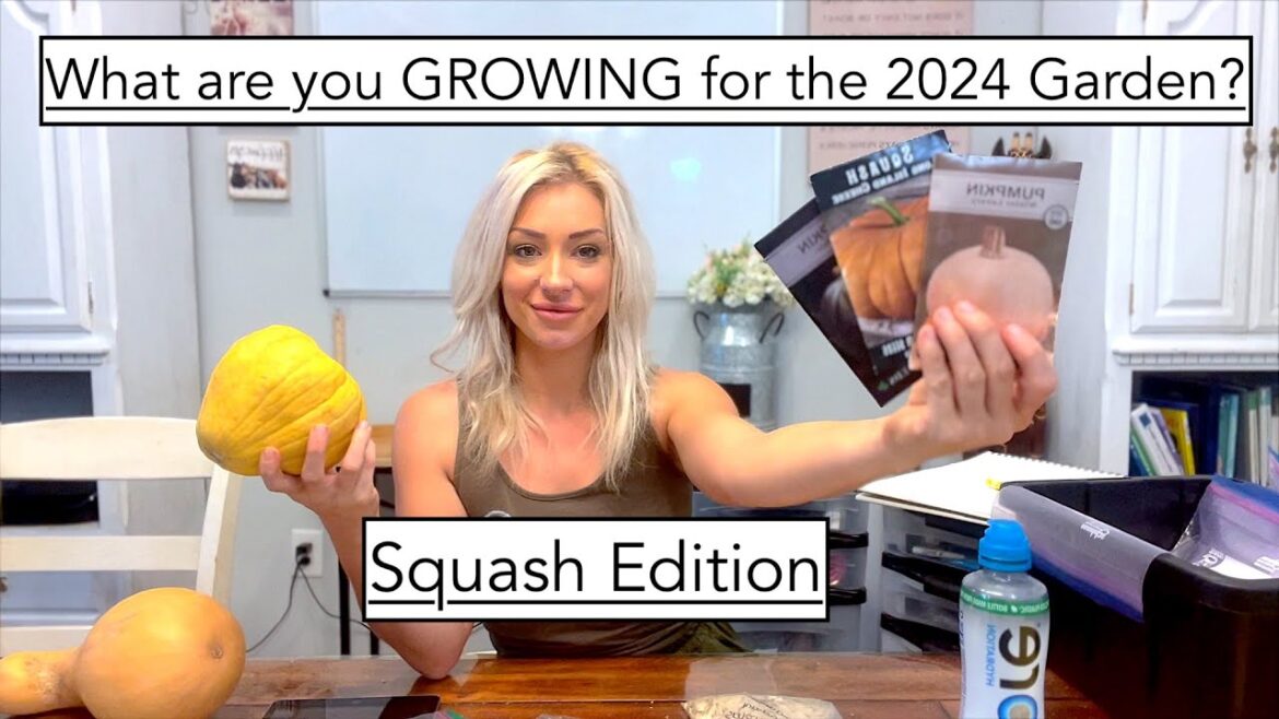 What are you GROWING in the 2024 Garden? Squash Edition What are you GROWING in the 2024 Garden? Squash Edition