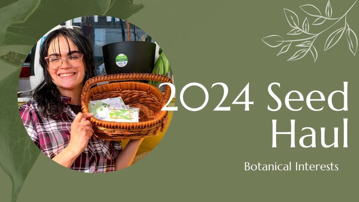 Unveiling My 2024 Seed Haul From Botanical Interests | Thrilling Garden Plans For This Season! Unveiling My 2024 Seed Haul From Botanical Interests | Thrilling Garden Plans For This Season!