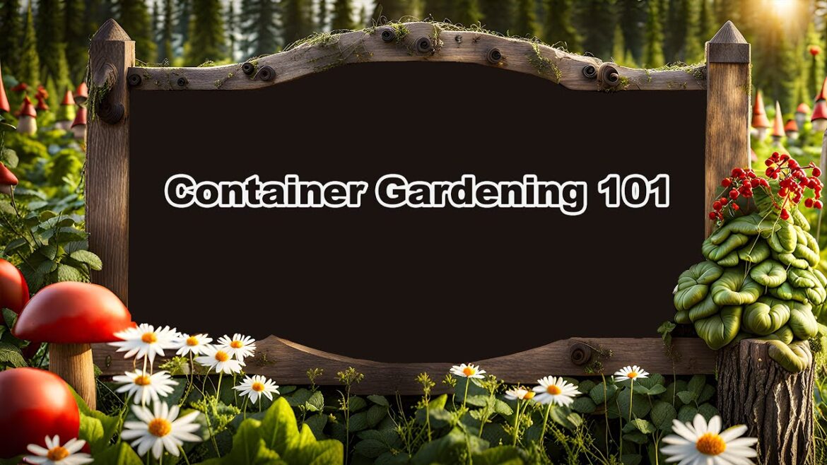 Container Gardening 101