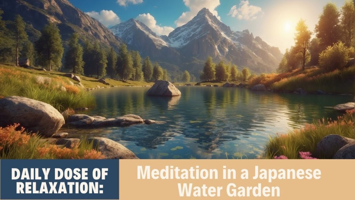 Daily Dose of Relaxation: Meditation in a Japanese Water Garden