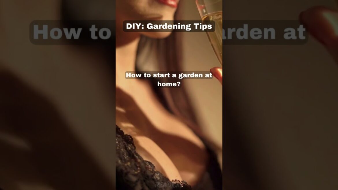 How to start a garden at home? DIY: Gardening Tips #gardeningtips #garden #diy #tips