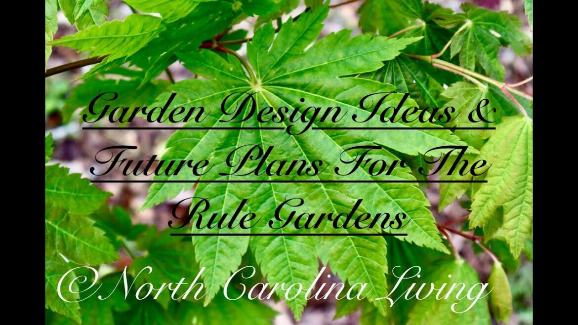Garden Design Ideas & Future Plans For The Rule Gardens ~ Creating A Beautiful Garden Landscape Garden Design Ideas & Future Plans For The Rule Gardens ~ Creating A Beautiful Garden Landscape