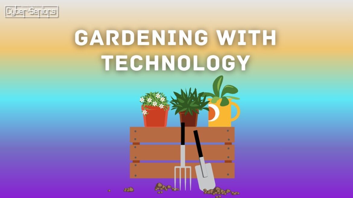 Gardening with technology