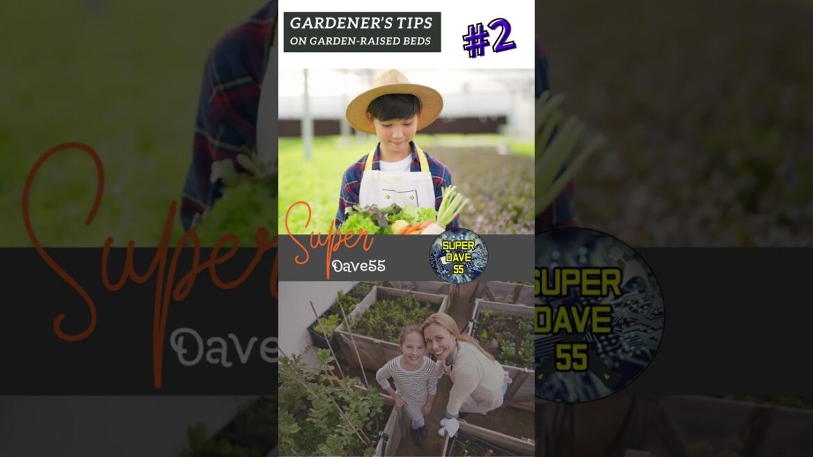 Gardener's Tips #2  -  best tips on garden-raised beds