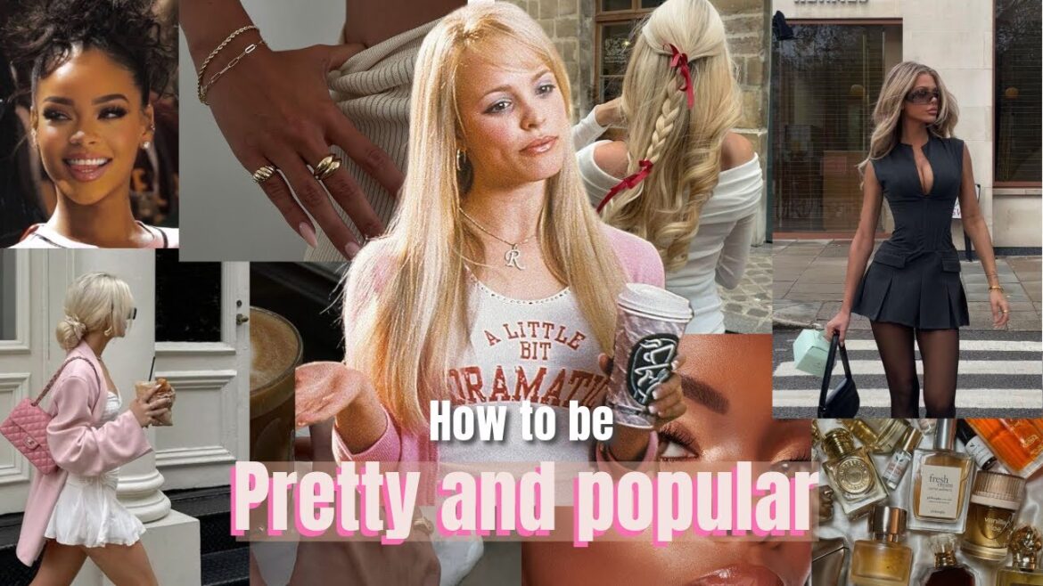 How to be Pretty and Popular  💁🏼‍♀️ 18 tips