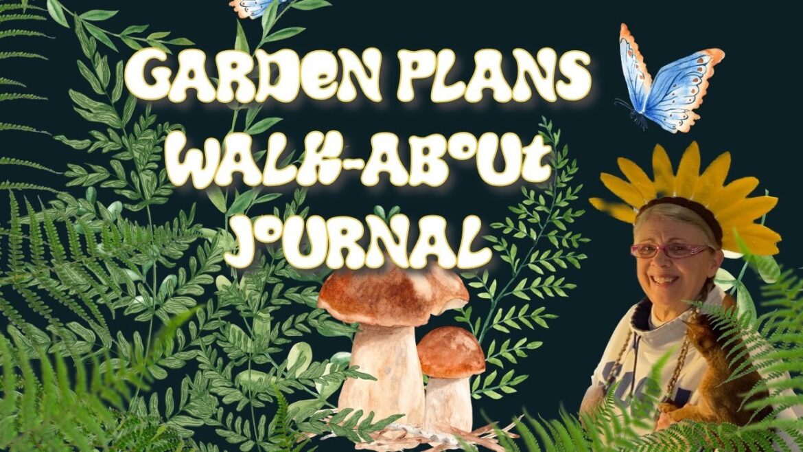 Garden Plans & Yard Walk-About & The Possum Patty Art Galley & Journaling Garden Plans & Yard Walk-About & The Possum Patty Art Galley & Journaling