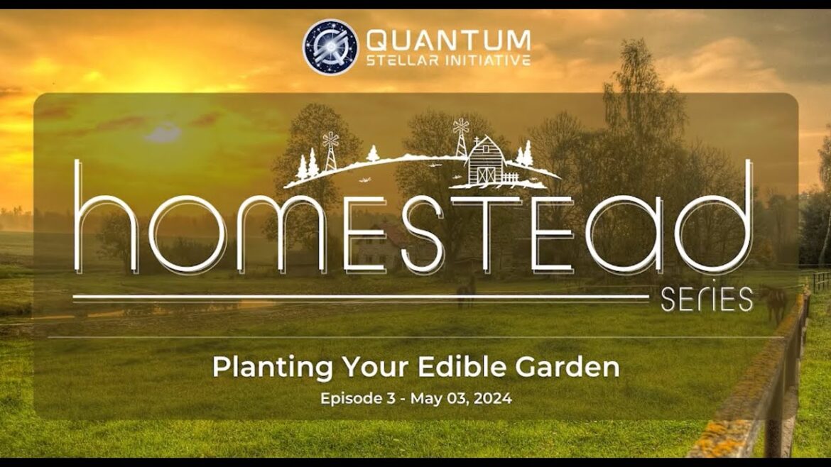 QSI Homestead Series 3: Planting Your Edible Garden (May 3, 2024)