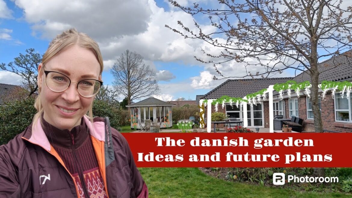 The danish garden - Ideas and future plans